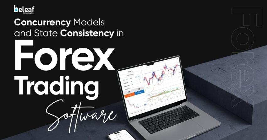 Concurrency Models and State Consistency in Real-Time Forex Trading Software
