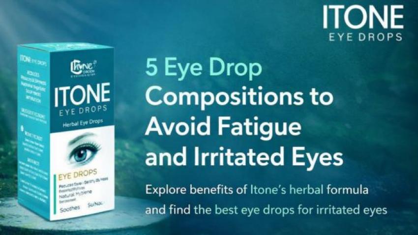5 Eye Drop Compositions to Avoid Fatigue and Irritated Eyes