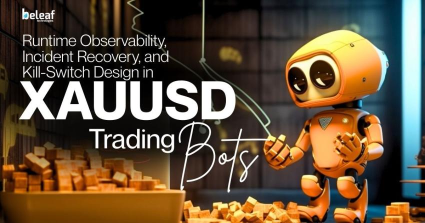Runtime Observability, Incident Recovery, and Kill-Switch Design in XAUUSD Trading Bots