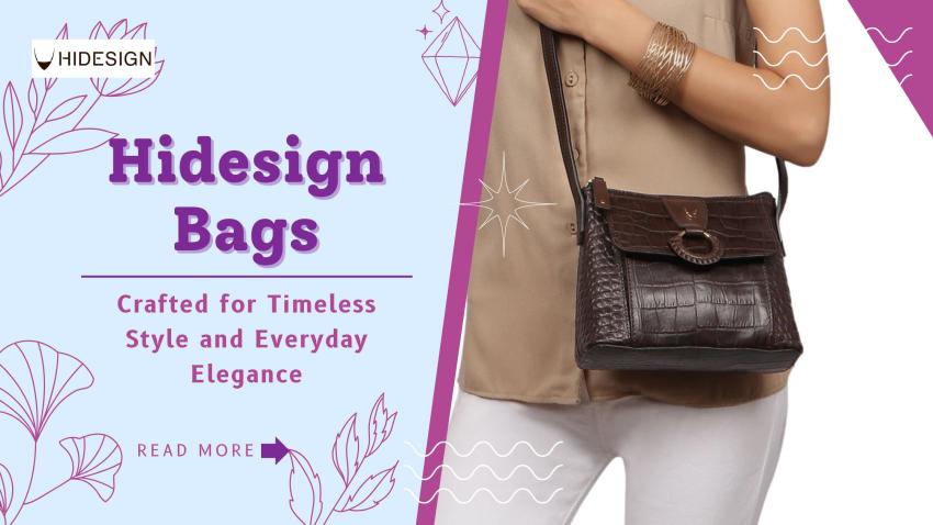 Hidesign Bags Crafted for Timeless Style and Everyday Elegance