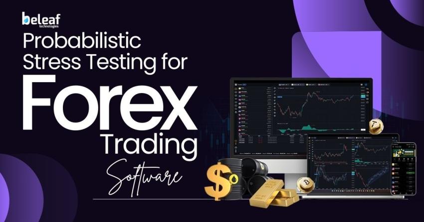 Probabilistic Stress Testing for Forex Trading Software