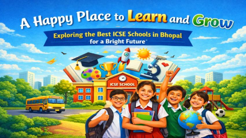 A Happy Place to Learn and Grow Compare the Leading ICSE Schools in Bhopal