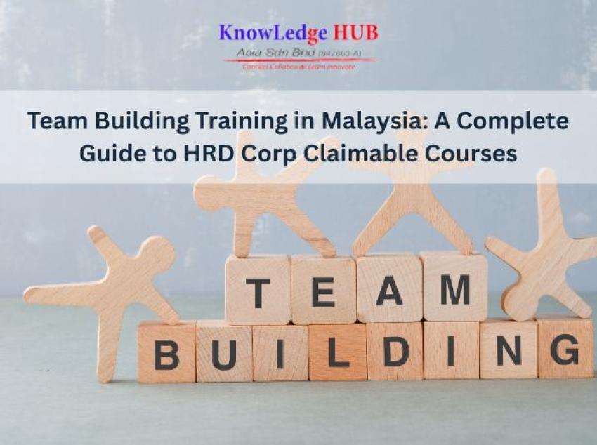 Team Building Training in Malaysia: A Complete Guide to HRD Corp Claimable Courses