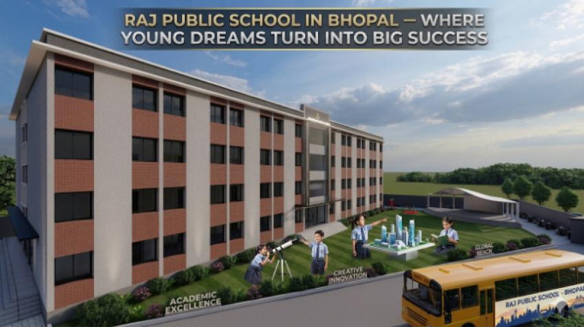 Raj Public School in Bhopal - Where Young Dreams Turn Into Big Success