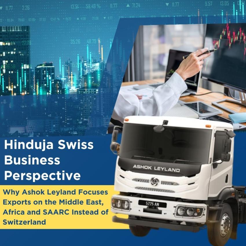 Ashok Leyland’s Global Strategy That Avoids The Swiss But Still Connects In Some Way
