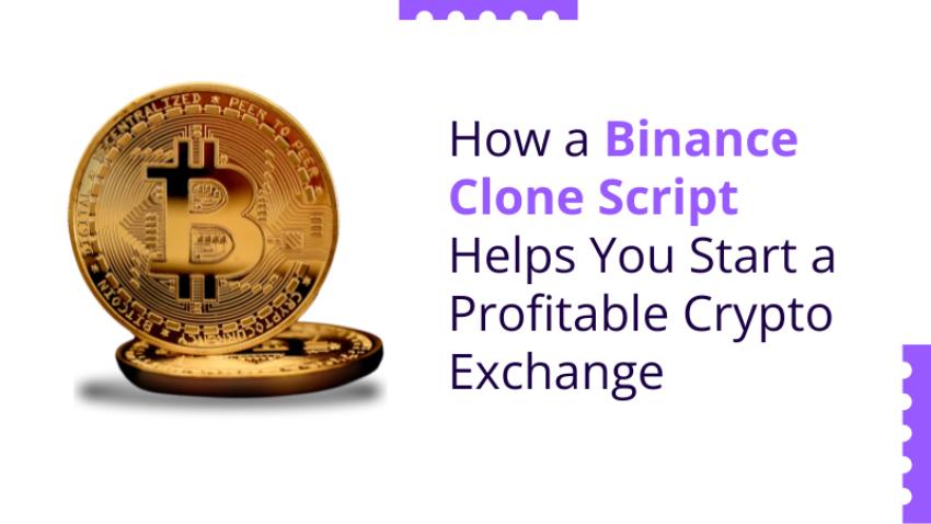 How a Binance Clone Script Helps You Start a Profitable Crypto Exchange