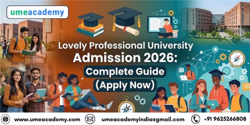 Lovely Professional University Admission 2026: Complete Guide (Apply Now)