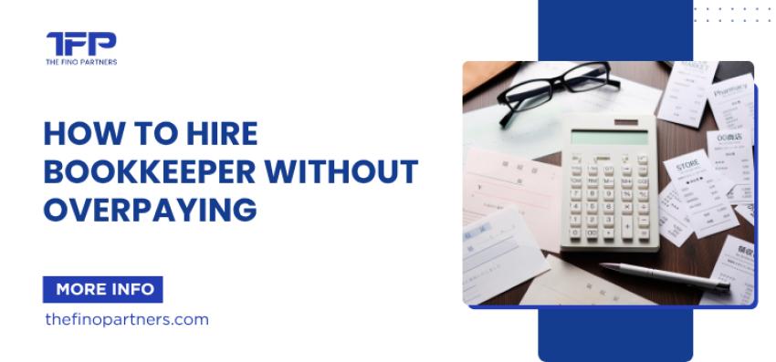 How to Hire Bookkeeper Without Overpaying