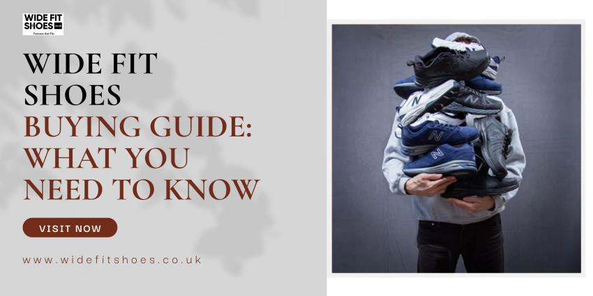 Wide Fit Shoes Buying Guide: What You Need to Know