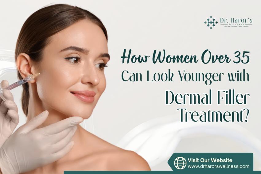 How Women Over 35 Can Look Younger with Dermal Filler Treatment?