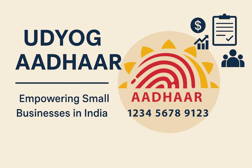 How Udyog Aadhaar Improves Business Opportunities for MSMEs in India