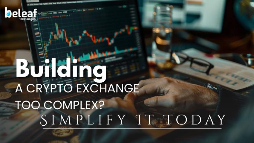 Is Building a Crypto Exchange Too Complex? Simplify It Today