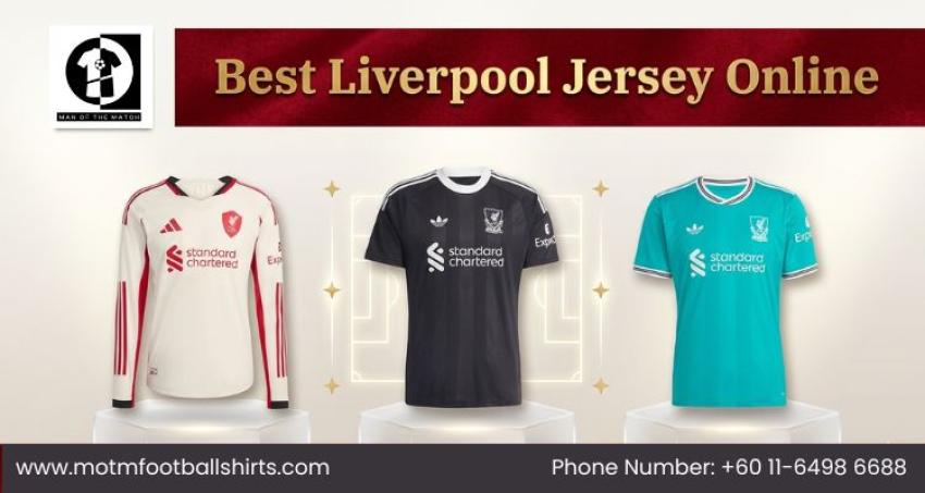 Where to Buy the Best Liverpool Jersey Online