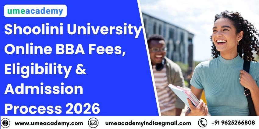 Shoolini University Online BBA Fees, Eligibility & Admission Process 2026