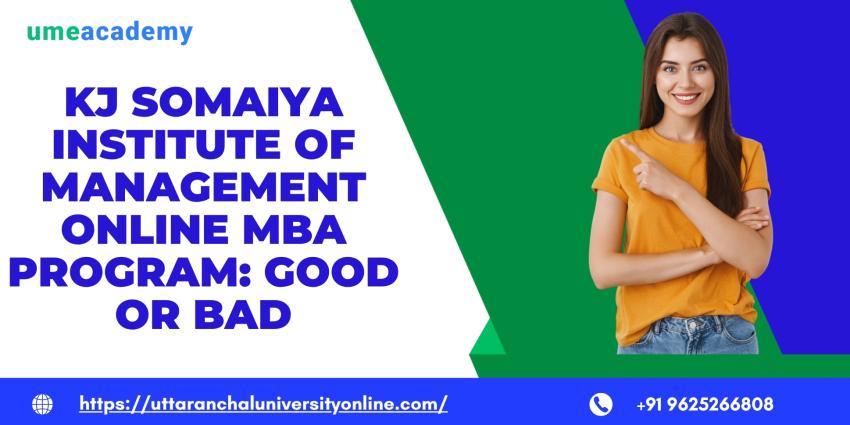 KJ Somaiya Institute Of Management Online MBA Program: Good or Bad