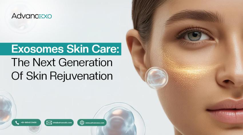 Exosomes Skin Care: The Next Generation of Skin Rejuvenation