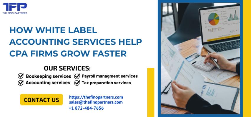 How White Label Accounting Services Help CPA Firms Grow Faster