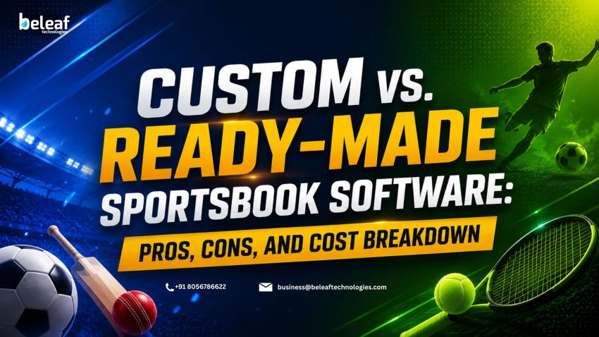 Custom vs. Ready-Made Sportsbook Software: Pros, Cons, and Cost Breakdown