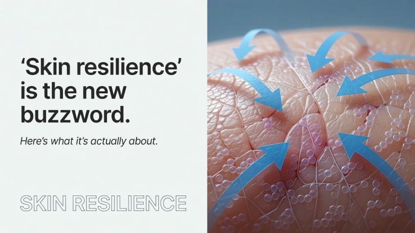 "Skin resilience" is the new buzzword. Here's what it's actually about.