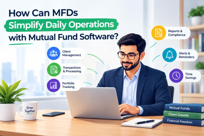 How Can MFDs Simplify Daily Operations with Mutual Fund Software?