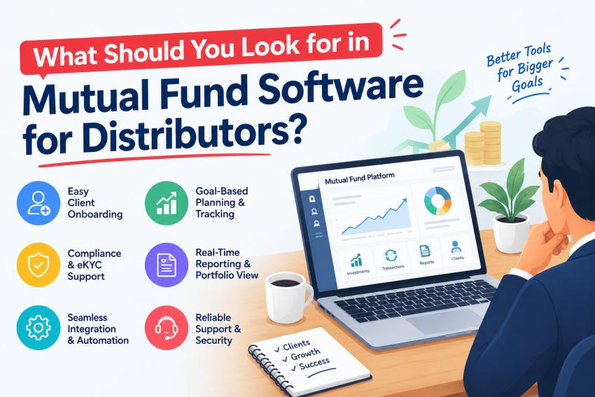 What Should You Look for in Mutual Fund Software for Distributors?