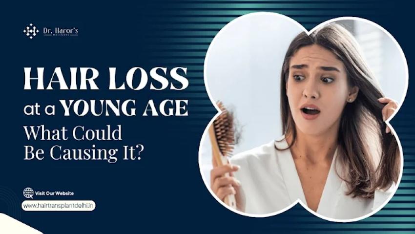 Hair Loss at a Young Age: What Could Be Causing It?