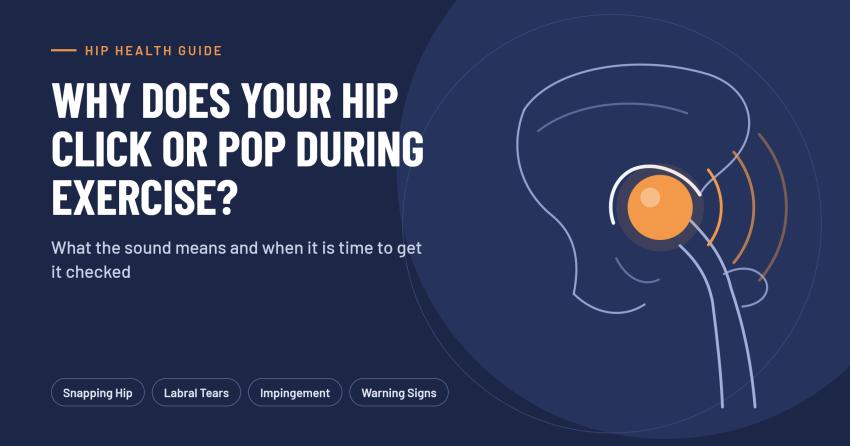 Why Does Your Hip Click or Pop During Exercise?