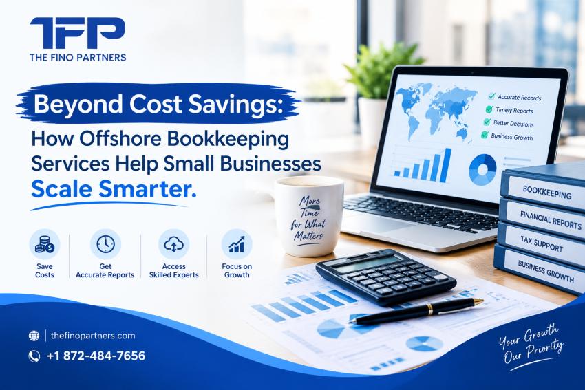 Beyond Cost Savings: How Offshore Bookkeeping Services Help Small Businesses Scale Smarter