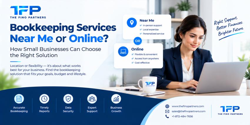 Bookkeeping Services Near Me or Online? How Small Businesses Can Choose the Right Solution