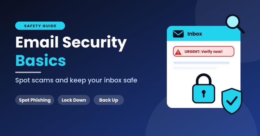 Email Security Basics: How to Spot Scams and Keep Your Inbox Safe