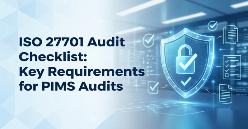 ISO 27701 Audit Checklist: Key Requirements for PIMS Audits